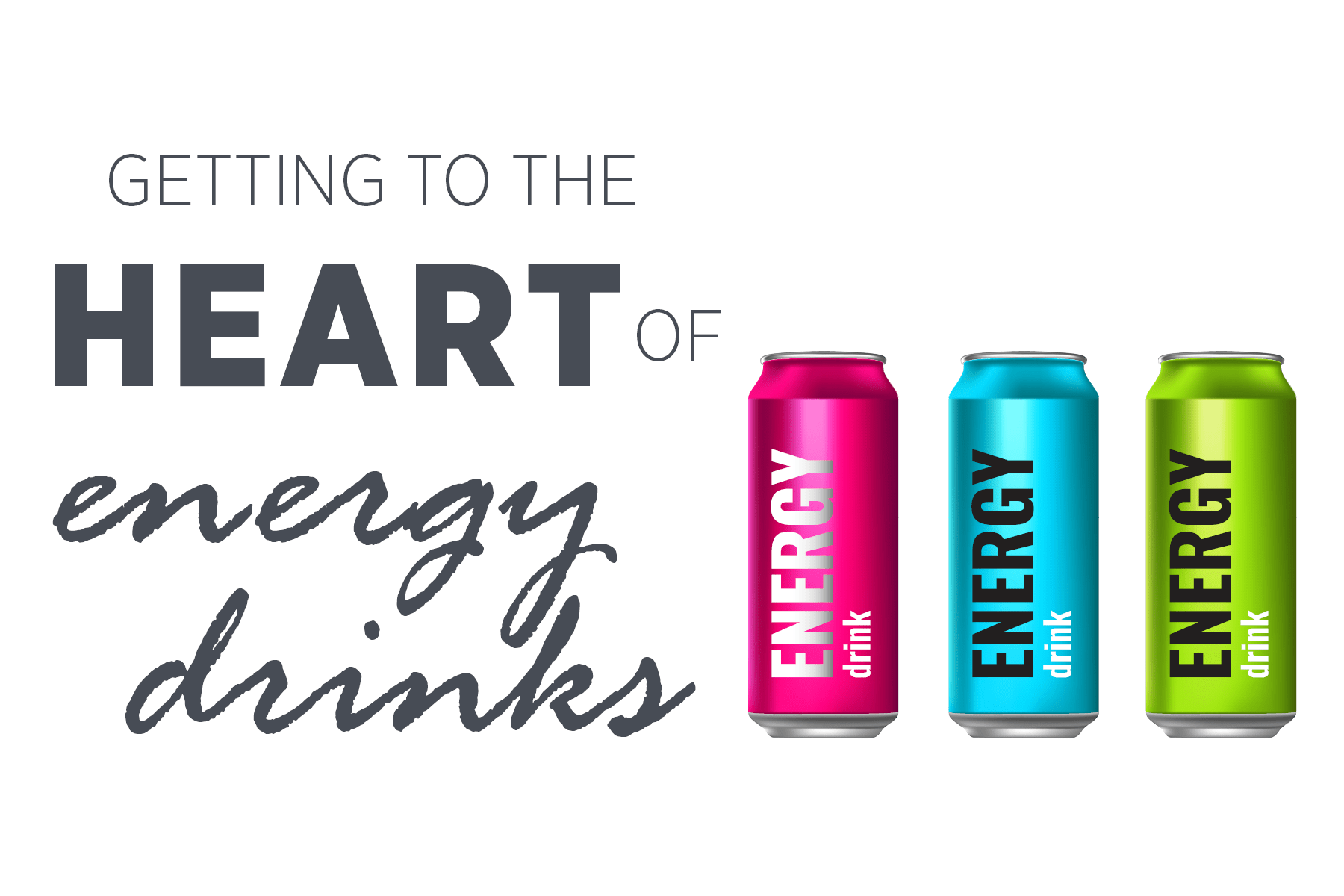 Getting to the Heart of Energy Drinks