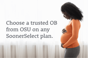 Care Connections Medicaid OB A pregnant woman feeling her belly with text overlay that says "Choose a trusted OB from any Sooner Select plan".