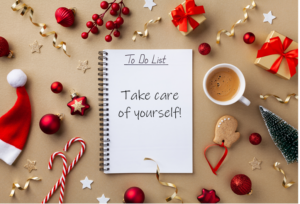 Holiday Checklist Holiday Checklist marked "take care of yourself" surrounded by holiday items like Christmas ornaments, cookies, candy, and tinsel.
